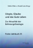 Jahrbuch 25: Utopie, Glaube und das Gute Leben - Zur Aktualitt der Befreiungstheologie